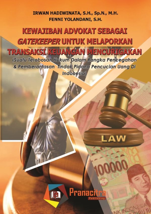 Kewajiban Advokat Sebagai Gatekeeper Untuk Melaporkan Transaksi Keuangan Mencurigakan